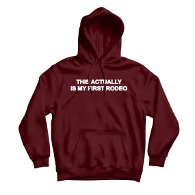 My First Rodeo Maroon Hoodie